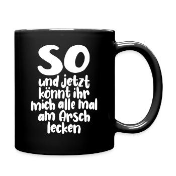 So, and now you can all lick my ass - Full Colour Mug - black - Right