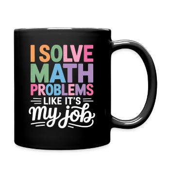 I Solve Math Problems Like a Pro - - Full Colour Mug - black - Right