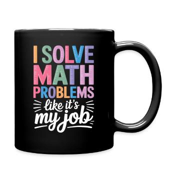 Je résous les problèmes de mathématiques comme un professeur de mathématiques professionnel - Mug uni - noir - Droite