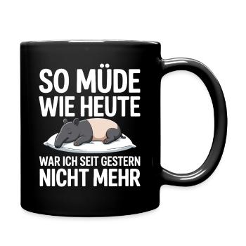 So müde wie heute Tapir Schlafshirt Geschenk - Tasse einfarbig - Schwarz - Rechts