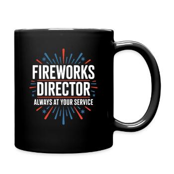  Fireworks Director Always At Your Service 4th Of - Tasse einfarbig - Schwarz - Rechts