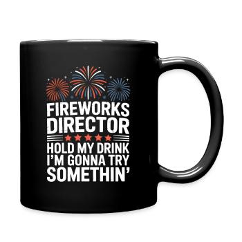 Fireworks Director Funny Hold My Drink 4th Of July - Full Colour Mug - black - Right