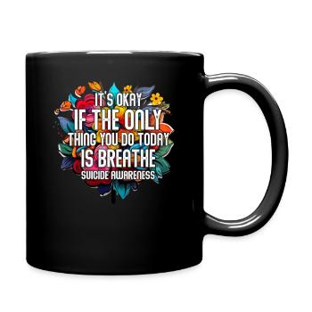 Its Okay If The Only Thing Is Breath - Full Colour Mug - black - Right