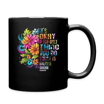 Its Okay If The Only Thing Is Breath - Full Colour Mug - black - Right