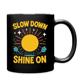 Ralentissez, brillez, affirmation de pleine conscience - Mug uni - noir - Droite