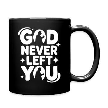 God Never Left You Design - Tasse einfarbig - Schwarz - Rechts