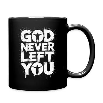 God Never Left You Design - Tasse einfarbig - Schwarz - Rechts