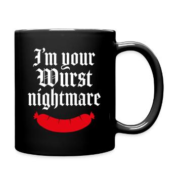 Ich bin dein wurstigster Albtraum - Tasse einfarbig - Schwarz - Rechts