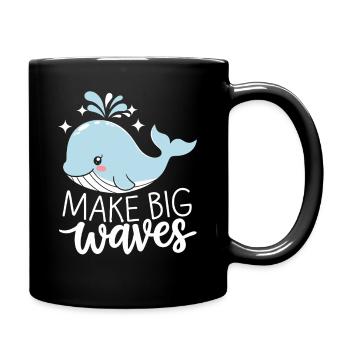 Mach Große Wellen Mit Selbstbewusstsein - Tasse einfarbig - Schwarz - Rechts
