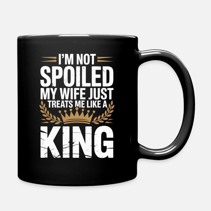 Pas gâté, ma femme me traite comme un roi - Mug uni - noir