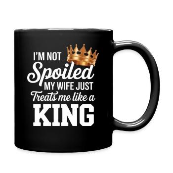 Nicht verwöhnt, meine Frau behandelt wie ein König - Tasse einfarbig - Schwarz - Rechts