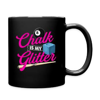 Kreide ist mein Glitzer - Billard Zitat Queue Sport - Tasse einfarbig - Schwarz - Rechts