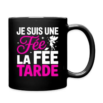 Ich bin eine Fee Die Fee Tarde Humor Frau - Tasse einfarbig - Schwarz - Rechts