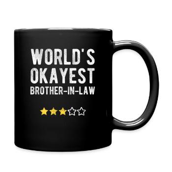 World’s Okayest Brother-in-Law Schwager Humor - Tasse einfarbig - Schwarz - Rechts