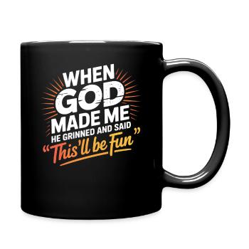 Lustiger Spruch Als Gott mich Schuf Grinste Er - Tasse einfarbig - Schwarz - Rechts