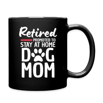 Retired Dog Mom Quote - Full Colour Mug - black - Right