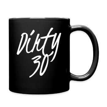 Dirty 30 30th Birthday - Full Colour Mug - black - Right