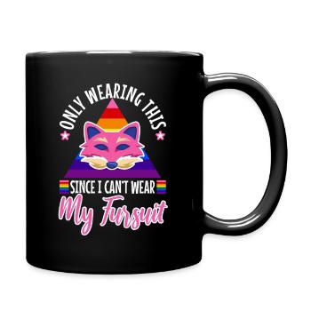 Only Wearing This Since I Can't Wear My Fursuit - Full Colour Mug - black - Right