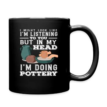 In my mind I turn ceramics on the - Full Colour Mug - black - Right