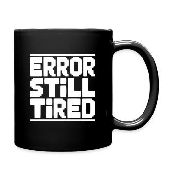 Error Still Tired - Full Colour Mug - black - Right