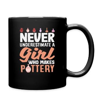 Never underestimate a girl who can do pottery - Full Colour Mug - black - Right