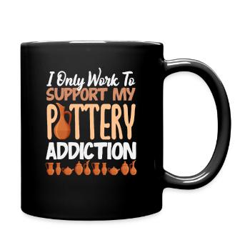 I only work for my pottery addiction - Full Colour Mug - black - Right