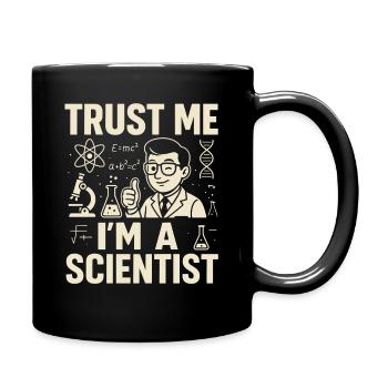 Vertrau mir, ich bin Wissenschaftlerin - Tasse einfarbig - Schwarz - Rechts