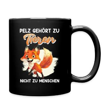Tierschutz FELL GEHÖRT ZU TIEREN NICHT MENSCHEN - Tasse einfarbig - Schwarz - Rechts