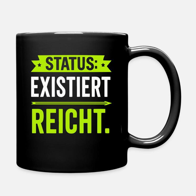 Status: Existiert Reicht – Lustiger Spruch - Tasse einfarbig - Schwarz
