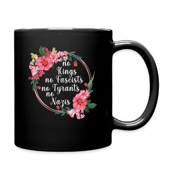 No Kings No Fascists No Tyrants No Nazis - Tasse einfarbig - Schwarz - Rechts