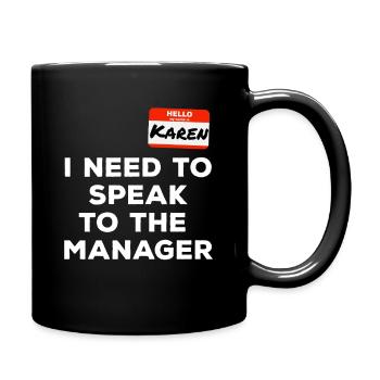 Karen Ich will den Manager sprechen Lustig - Tasse einfarbig - Schwarz - Rechts
