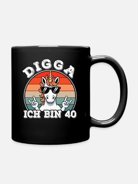 40. Geburtstag 40er 40ter Digga Ich bin 40 Jahre - Tasse einfarbig - Schwarz