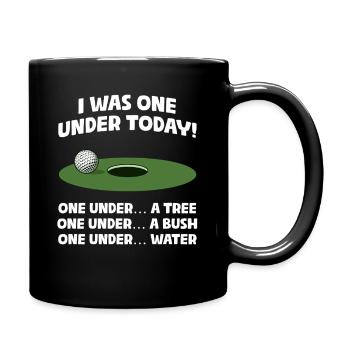 I was one under today! Golfer Golf Golfing - Full Colour Mug - black - Right