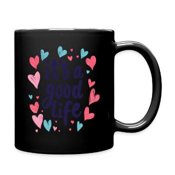 it's a good life - Tasse einfarbig - Schwarz - Rechts