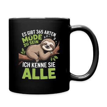  Es Gibt 365 Arten Müde Zu Sein Ich Kenne Sie Alle - Tasse einfarbig - Schwarz - Rechts