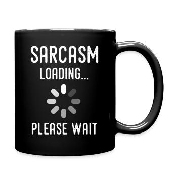 Sarkasmus Loading, bitte warten - Tasse einfarbig - Schwarz - Rechts