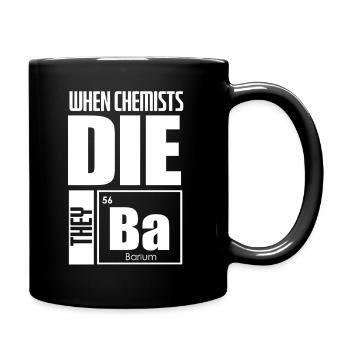 Chemistry Chemist Chemistry Teacher Saying Science - Full Colour Mug - black - Right