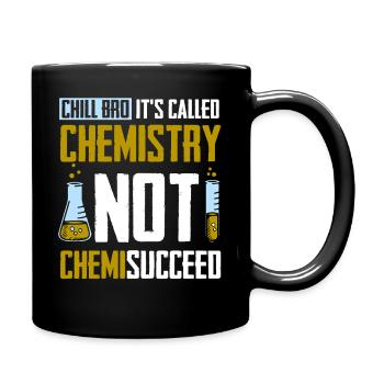 Chemistry Chemist Chemistry Teacher Saying Science - Full Colour Mug - black - Right
