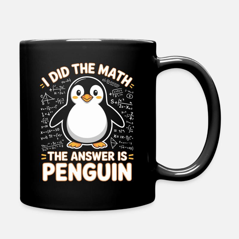 I Did The Math The Answer Is Penguin - Tasse einfarbig - Schwarz