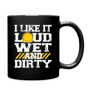 I Like It Loud Dirty Saying Construction Site Men - Full Colour Mug - black - Right