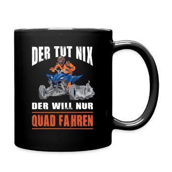 He doesn't do anything, he just wants to drive a quad bike, quad driver - Full Colour Mug - black - Right