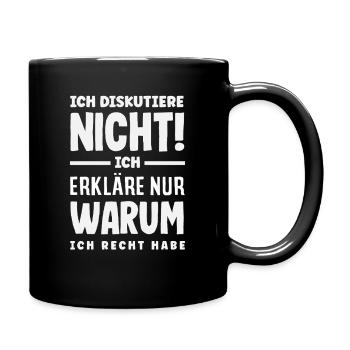 Ich diskutiere nicht – ich habe Recht - Tasse einfarbig - Schwarz - Rechts