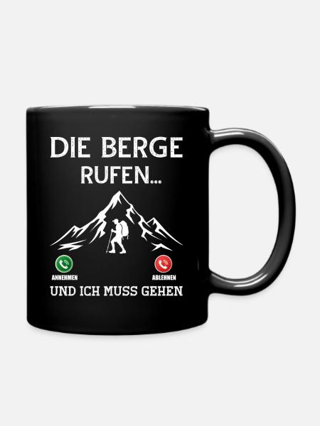 Die Berge rufen und ich muss gehen zum Gipfel - Tasse einfarbig - Schwarz