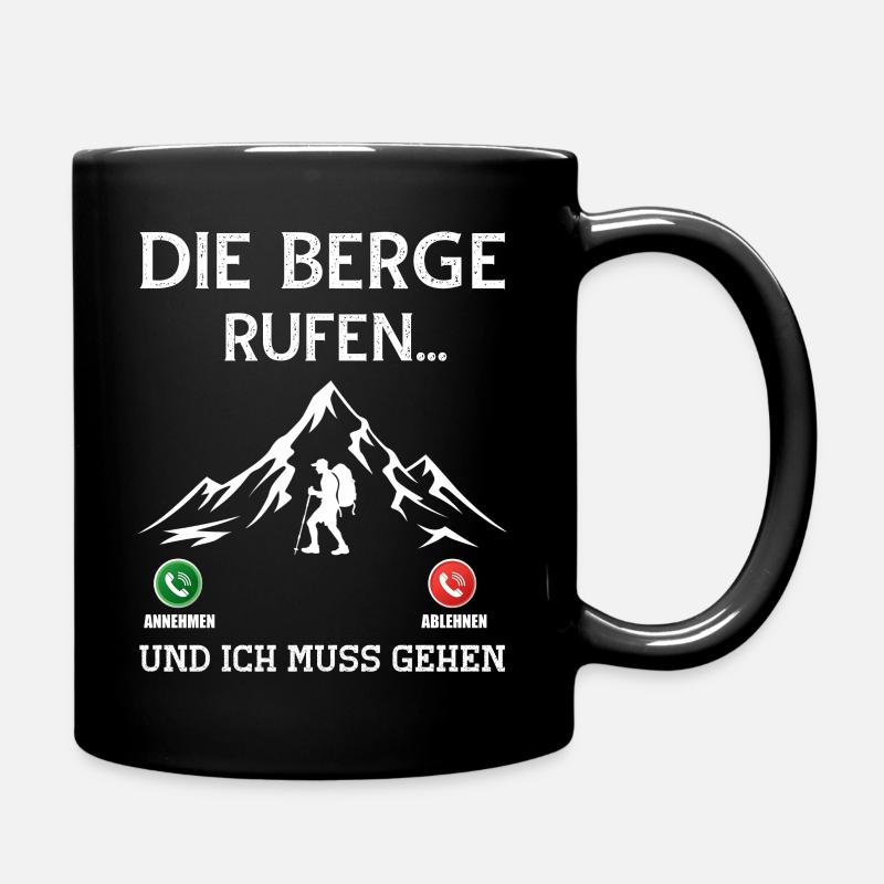 Die Berge rufen und ich muss gehen zum Gipfel - Tasse einfarbig - Schwarz