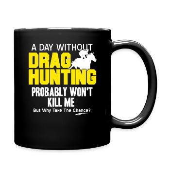 Une journée sans chasse à la traîne Pourquoi s’y risquer - Mug uni - noir - Droite