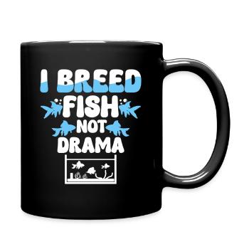 Fischzüchter Fischzucht I Breed Fish Not Drama - Full Colour Mug - black - Right