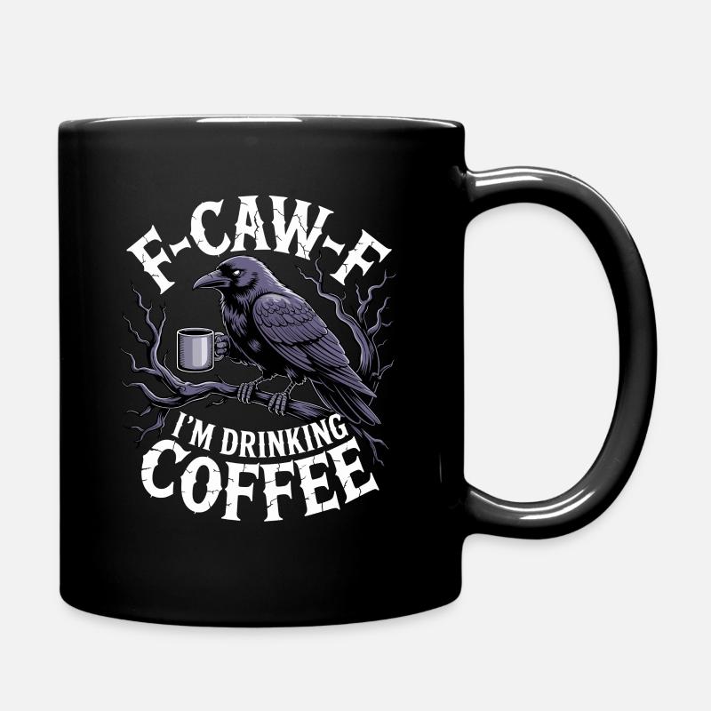 F-Caw-F: Ich Trinke Kaffee - Tasse einfarbig - Schwarz