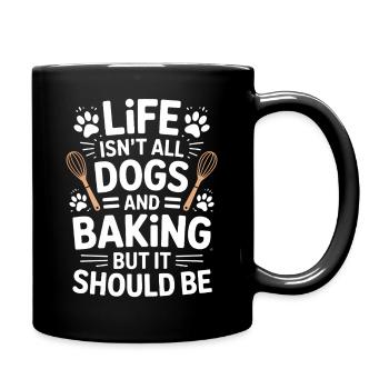 Backen Spruch Hunde Lustiges Backen Geschenk - Tasse einfarbig - Schwarz - Rechts