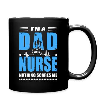 I'm A Dad And A Nurse Nothing Scares Me - Full Colour Mug - black - Right