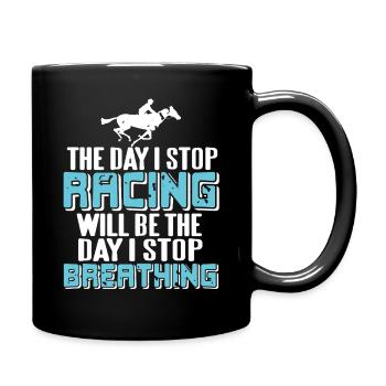 Will Stop Breathing When I Stop Racing Passion - Tasse einfarbig - Schwarz - Rechts